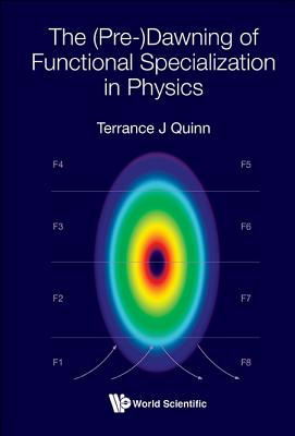 (Pre-)dawning Of Functional Specialization In Physics, The