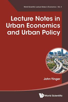 Lecture Notes In Urban Economics And Urban Policy