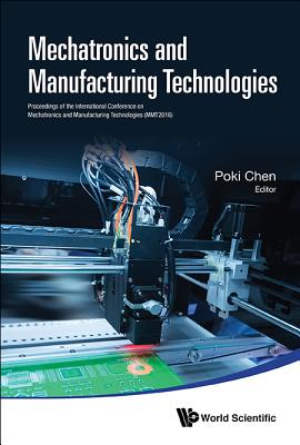 Mechatronics And Manufacturing Technologies - Proceedings Of The International Conference (Mmt 2016)