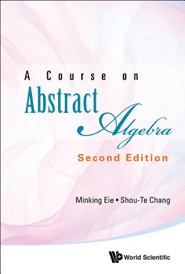 A Course on Abstract Algebra