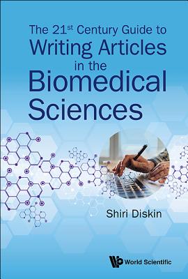 21st Century Guide To Writing Articles In The Biomedical Sciences, The