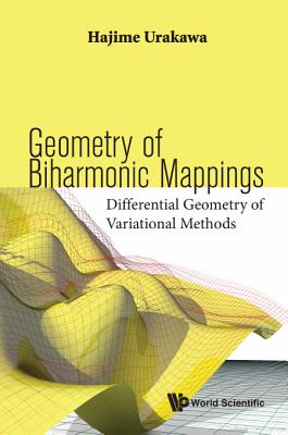 Geometry Of Biharmonic Mappings: Differential Geometry Of Variational Methods