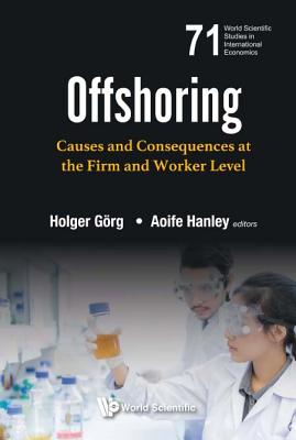 Offshoring: Causes And Consequences At The Firm And Worker Level