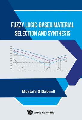 Fuzzy Logic-based Material Selection And Synthesis