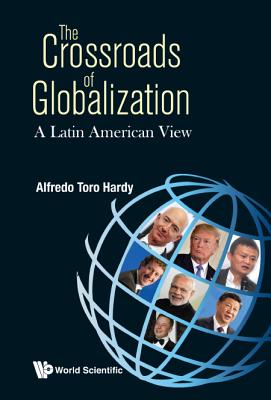 Crossroads Of Globalization, The: A Latin American View