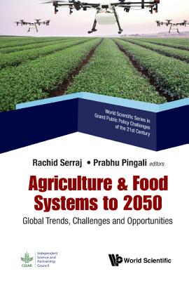 Agriculture & Food Systems To 2050: Global Trends, Challenges And Opportunities