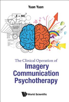 Clinical Operation Of Imagery Communication Psychotherapy, The