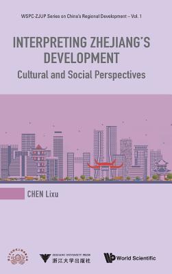 Interpreting Zhejiang's Development: Cultural And Social Perspectives