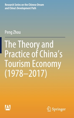 The Theory and Practice of China's Tourism Economy (1978-2017)