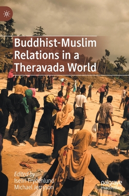 Buddhist-Muslim Relations in a Theravada World