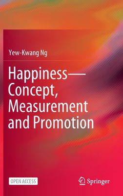 Happiness-Concept, Measurement and Promotion