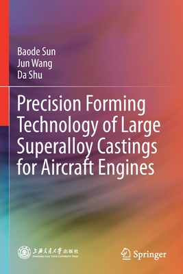 Precision Forming Technology of Large Superalloy Castings for Aircraft Engines