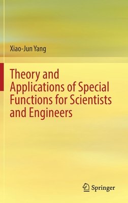 Theory and Applications of Special Functions for Scientists and Engineers