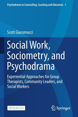 Social Work, Sociometry, and Psychodrama