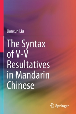 The Syntax of V-V Resultatives in Mandarin Chinese