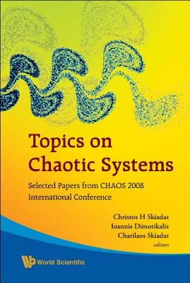 Topics On Chaotic Systems: Selected Papers From Chaos 2008 International Conference