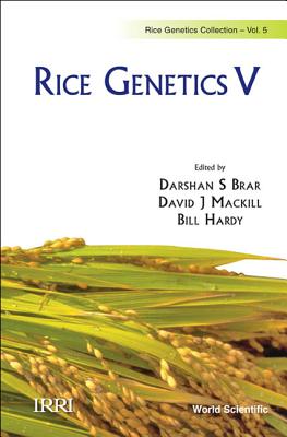 Rice Genetics V - Proceedings Of The Fifth International Rice Genetics Symposium