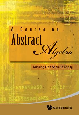 A Course on Abstract Algebra