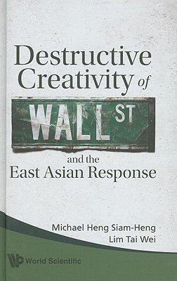 Destructive Creativity Of Wall Street And The East Asian Response