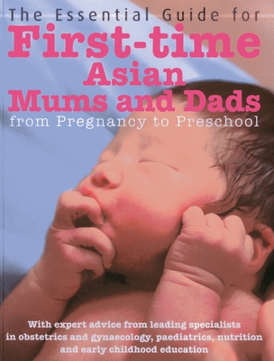 The Essential Guide for First Time Asian Mums and Dads