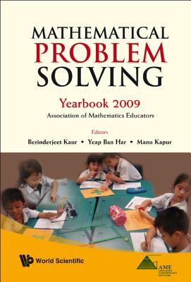 Mathematical Problem Solving: Yearbook 2009, Association Of Mathematics Educator