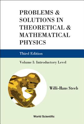 Problems And Solutions In Theoretical And Mathematical Physics - Volume I: Introductory Level (Third Edition)