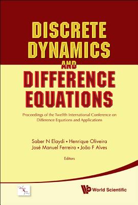 Discrete Dynamics And Difference Equations - Proceedings Of The Twelfth International Conference On Difference Equations And Applications