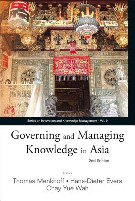 Governing And Managing Knowledge In Asia (2nd Edition)