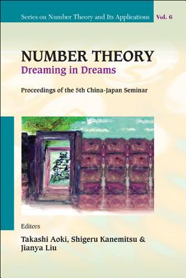 Number Theory: Dreaming In Dreams - Proceedings Of The 5th China-japan Seminar