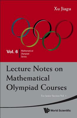 Lecture Notes On Mathematical Olympiad Courses: For Junior Section (In 2 Volumes)