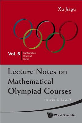 Lecture Notes On Mathematical Olympiad Courses: For Junior Section - Volume 2