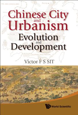 Chinese City And Urbanism: Evolution And Development