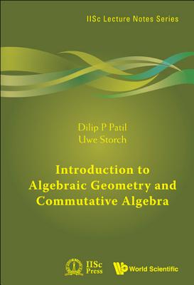 Introduction To Algebraic Geometry And Commutative Algebra