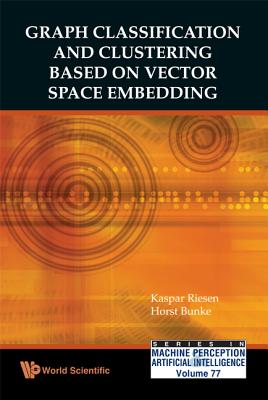 Graph Classification And Clustering Based On Vector Space Embedding