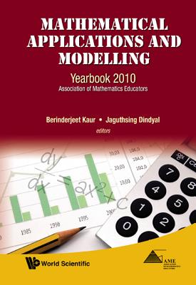 Mathematical Applications And Modelling: Yearbook 2010, Association Of Mathematics Educators