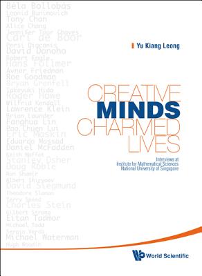 Creative Minds, Charmed Lives: Interviews At Institute For Mathematical Sciences, National University Of Singapore