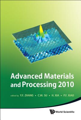 Advanced Materials And Processing 2010 - Proceedings Of The 6th International Conference On Icamp