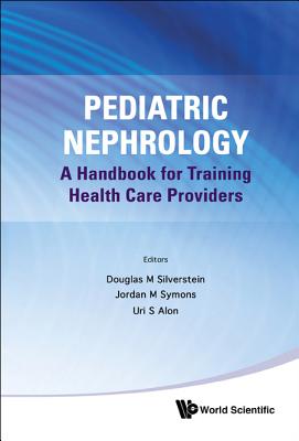 Pediatric Nephrology: A Handbook For Training Health Care Providers