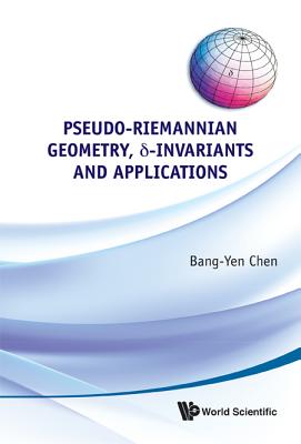 Pseudo-riemannian Geometry, Delta-invariants And Applications