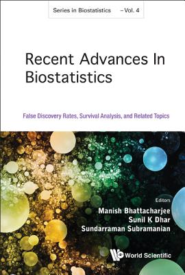 Recent Advances In Biostatistics: False Discovery Rates, Survival Analysis, And Related Topics