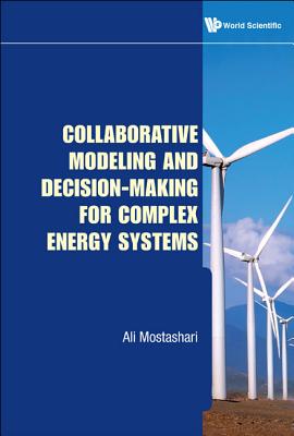 Collaborative Modeling And Decision-making For Complex Energy Systems