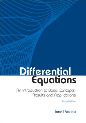 Differential Equations: An Introduction To Basic Concepts, Results And Applications