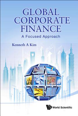 Global Corporate Finance: A Focused Approach