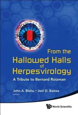 From The Hallowed Halls Of Herpesvirology: A Tribute To Bernard Roizman