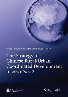 The Strategy of Chinese Rural-Urban Coordinated Development to 2020 Part 2