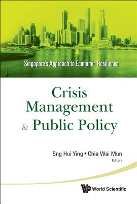 Crisis Management And Public Policy: Singapore's Approach To Economic Resilience