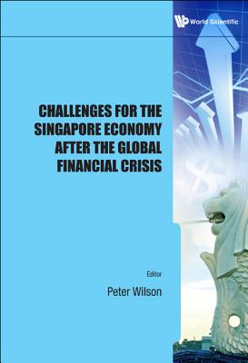 Challenges for the Singapore Economy After the Global Financial Crisis
