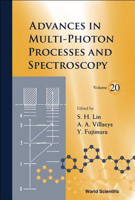 Advances In Multi-photon Processes And Spectroscopy, Volume 20