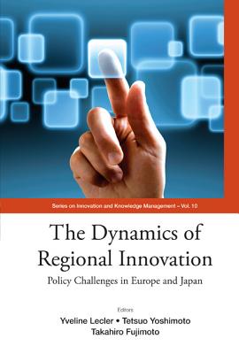 Dynamics Of Regional Innovation, The: Policy Challenges In Europe And Japan