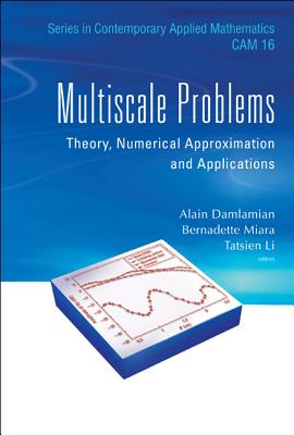 Multiscale Problems: Theory, Numerical Approximation And Applications